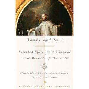 Honey and Salt: Selected Spiritual Writings of Bernard of Clairvaux -- Bernard